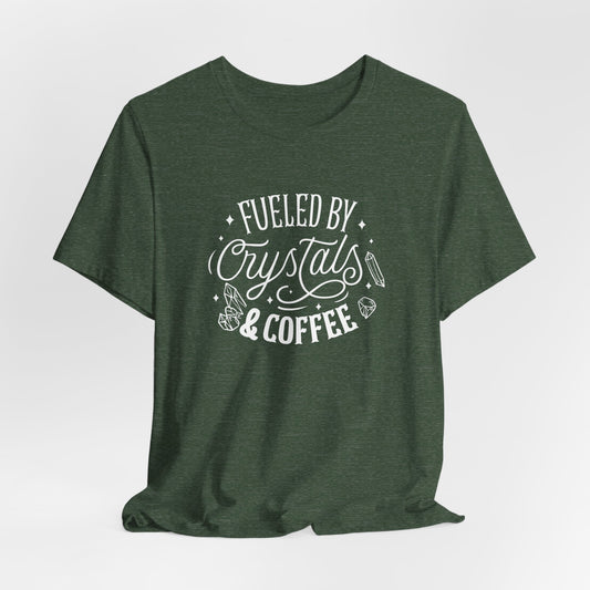 Fueled by Crystals and Coffee Short Sleeve Tee