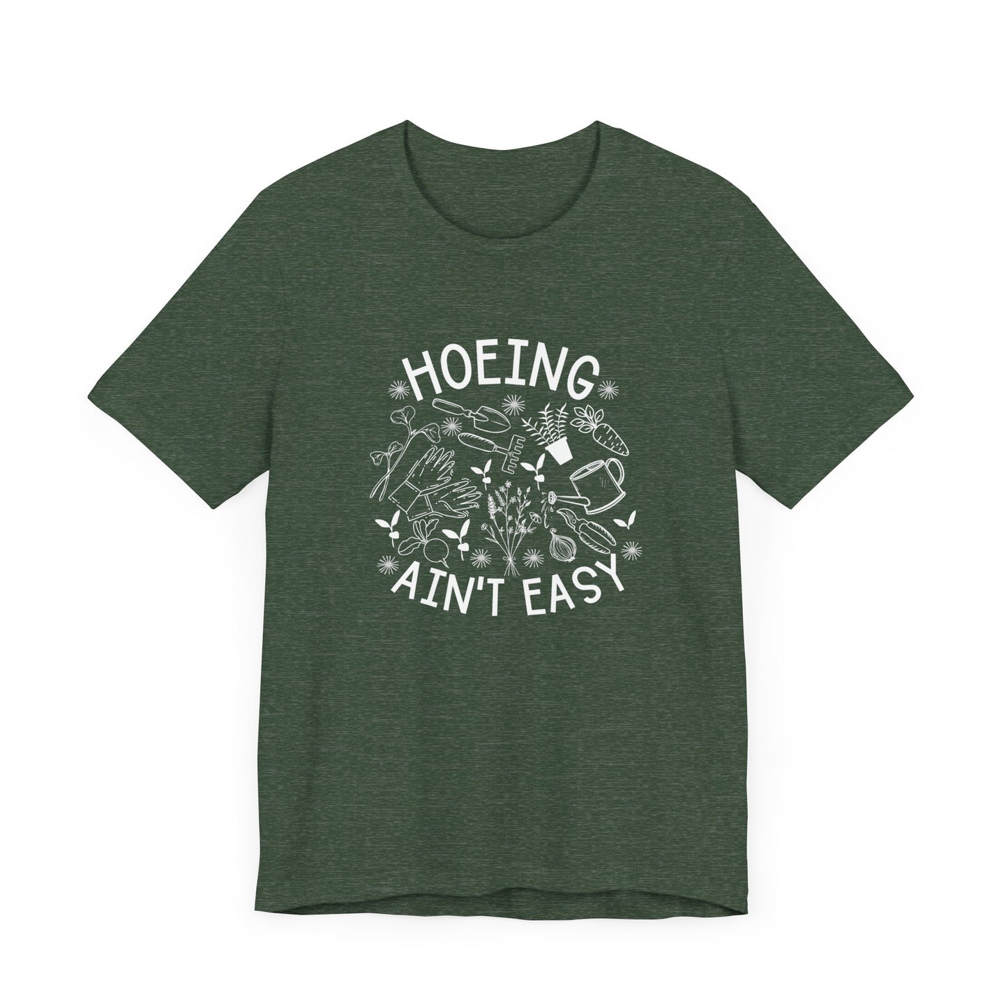 Hoeing Ain’t Easy Short Sleeve Tee