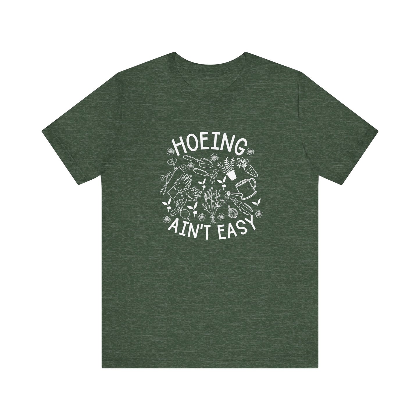 Hoeing Ain’t Easy Short Sleeve Tee